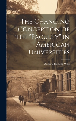 The Changing Conception of the "Faculty" in Ame... 1019832819 Book Cover