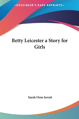 Betty Leicester a Story for Girls 1161423982 Book Cover