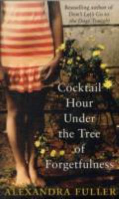 Cocktail Hour Under the Tree of Forgetfulness 1849838984 Book Cover