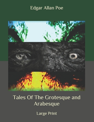 Tales Of The Grotesque and Arabesque: Large Print B08BF14F8C Book Cover