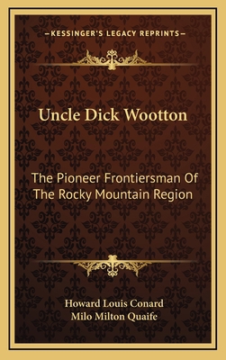 Uncle Dick Wootton: The Pioneer Frontiersman Of... 1163454079 Book Cover