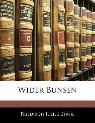 Wider Bunsen Von Stahl [German] 1141104067 Book Cover