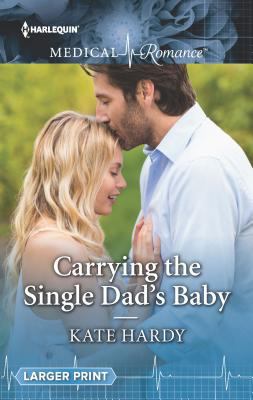 Carrying the Single Dad's Baby (Harlequin Medic... 133566372X Book Cover