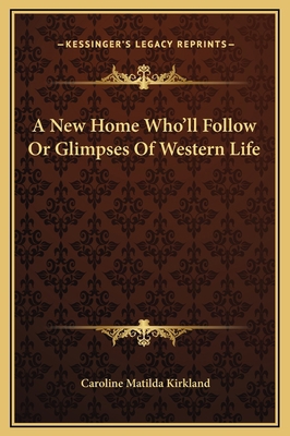 A New Home Who'll Follow Or Glimpses Of Western... 1169266851 Book Cover