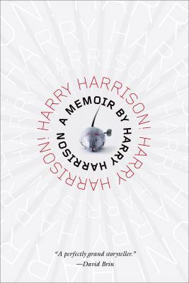 Harry Harrison! Harry Harrison!: A Memoir 0765333082 Book Cover