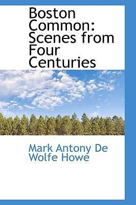 Boston Common: Scenes from Four Centuries 0559566433 Book Cover