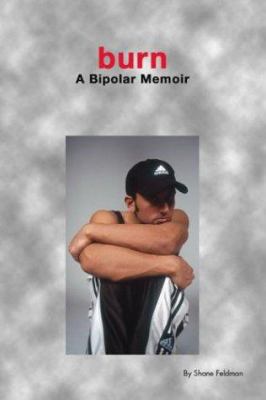 Burn: A Bipolar Memoir 141202188X Book Cover