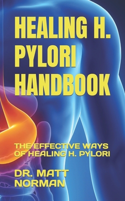 Healing H. Pylori Handbook: The Effective Ways ... B0B9QTYW7Q Book Cover