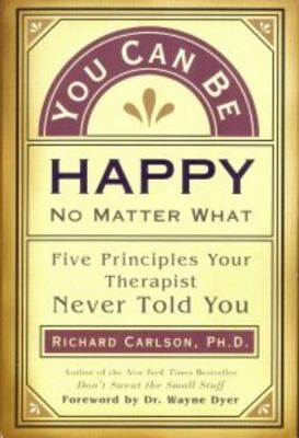 You Can Be Happy, No Matter What 1568654790 Book Cover