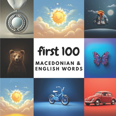 First 100 Macedonian & English Words B0DS9RGD92 Book Cover
