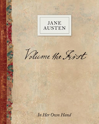 Volume the First by Jane Austen: In Her Own Hand 0789211726 Book Cover