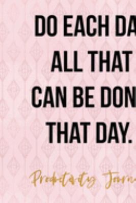Do Each Day All That Can Be Done That Day.: Productivity Planner Notebook Journal Composition Blank Lined Diary Notepad 120 Pages Paperback Diamond
