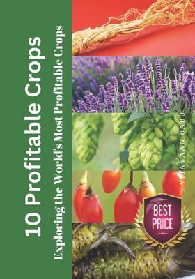 10 Profitable Crops of the World: Exploring the... B0DB7M1CFH Book Cover