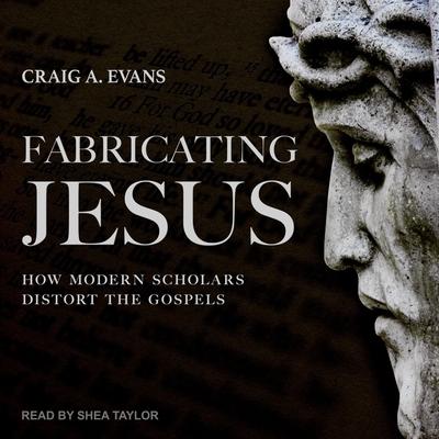 Fabricating Jesus: How Modern Scholars Distort ... B0BX5KZQGP Book Cover