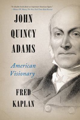 John Quincy Adams: American Visionary 0061915424 Book Cover