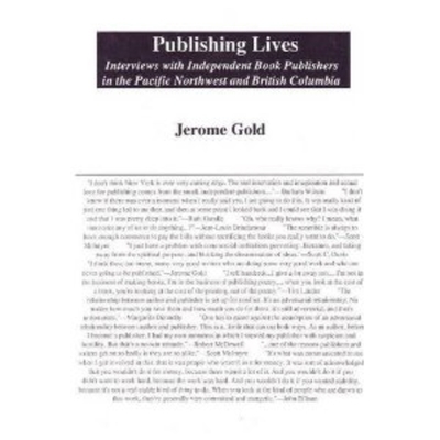 Publishing Lives: Interviews with Independent B... 0930773411 Book Cover