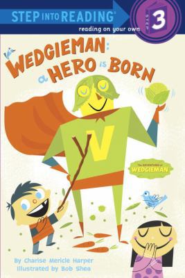 Wedgieman: A Hero Is Born 0307930718 Book Cover