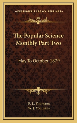 The Popular Science Monthly Part Two: May to Oc... 1163446254 Book Cover