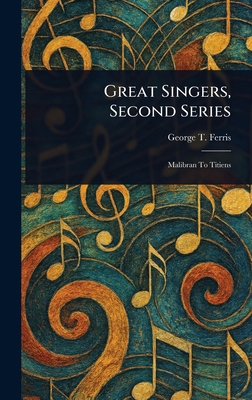 Great Singers, Second Series 1022915479 Book Cover