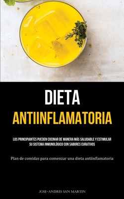 Dieta Antiinflamatoria: Los principiantes puede... [Spanish] 1837874069 Book Cover