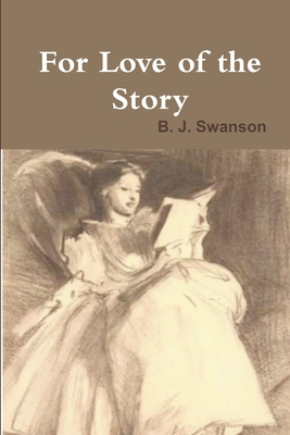 For Love of the Story 1495179125 Book Cover