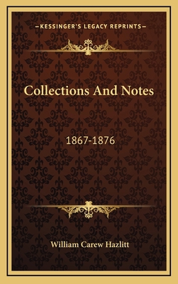 Collections and Notes: 1867-1876 116353661X Book Cover