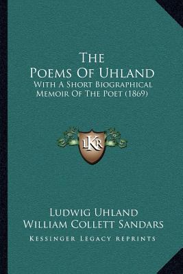 The Poems Of Uhland: With A Short Biographical ... 1165089696 Book Cover