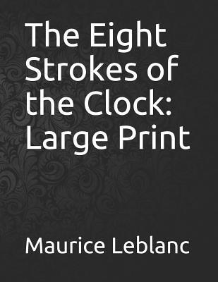 The Eight Strokes of the Clock: Large Print 1091202354 Book Cover