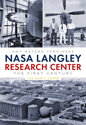 NASA Langley Research Center - The First Century 1634990749 Book Cover