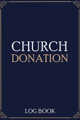 Church Donation Log Book: Adult Finance Log Boo... 1034251031 Book Cover