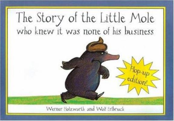 The Story of the Little Mole Who Knew It Was No... 1843650959 Book Cover