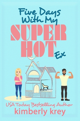 Five Days With My (Super Hot) Ex: A Fun, Forced... B09RQ65X27 Book Cover