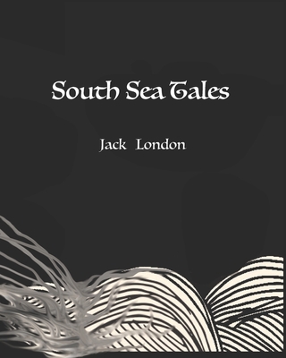 South Sea Tales (Annotated) B086G1919K Book Cover