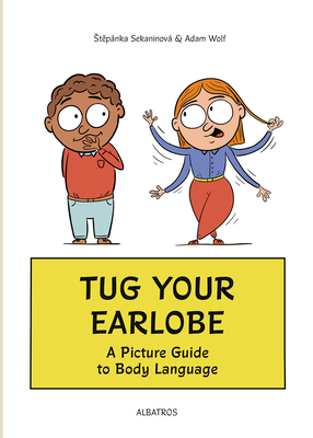Tug Your Earlobe: A Picture Guide to Body Language 8000072939 Book Cover