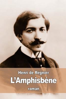 L'Amphisbène [French] 1539426939 Book Cover