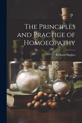 The Principles and Practice of Homoeopathy 102134429X Book Cover