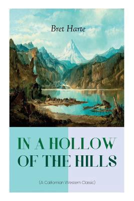 IN A HOLLOW OF THE HILLS (A Californian Western... 8027330114 Book Cover