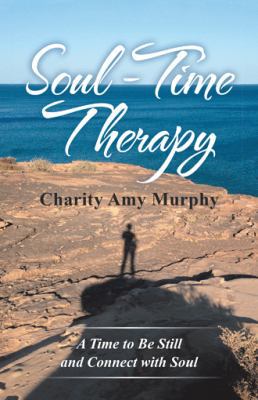 Soul-Time Therapy: A Time to Be Still and Conne... 1982208988 Book Cover