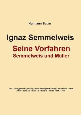 Ignaz Semmelweis: Seine Vorfahren v?terlicherse... [German] 3748184255 Book Cover