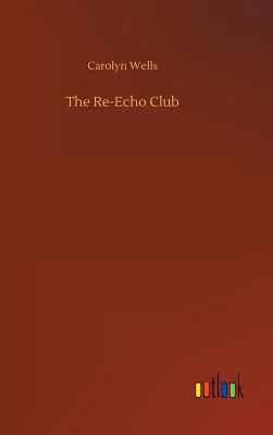 The Re-Echo Club 3732649199 Book Cover