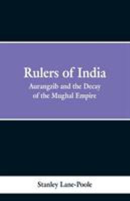 Rulers of India: Aurangzeb And The Decay Of The... 9353297575 Book Cover