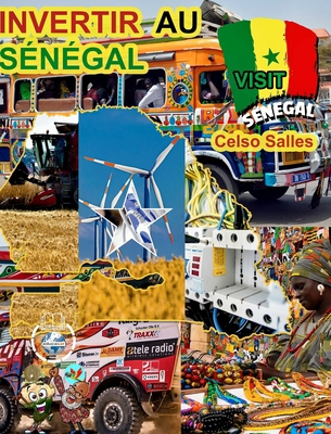 INVESTIR AU SÉNÉGAL - Visit Senegal - Celso Sal... [French] B0BTD5MH9V Book Cover