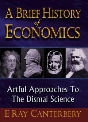 Brief History of Economics, A: Artful Approache... 9810238487 Book Cover