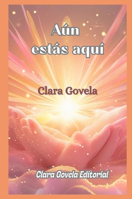 Aún estás aquí [Spanish] B0FG838V5V Book Cover