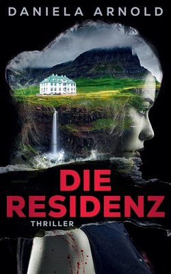 Die Residenz: Psychothriller [German] B0D2P7T63G Book Cover