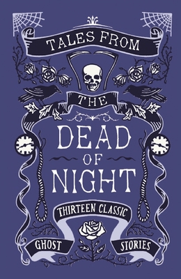 Tales from the Dead of Night: Thirteen Classic ... 1781250944 Book Cover