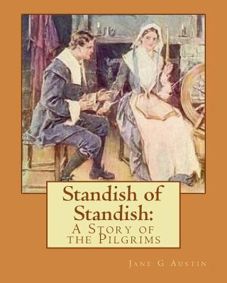 Standish of Standish: A Story of the Pilgrims 1534608184 Book Cover