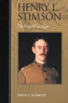 Henry L. Stimson: The First Wise Man 0842026320 Book Cover