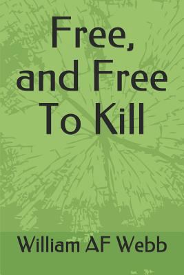 Free, and Free To Kill 1719863520 Book Cover