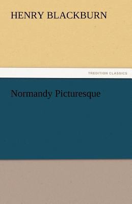 Normandy Picturesque 3842485905 Book Cover